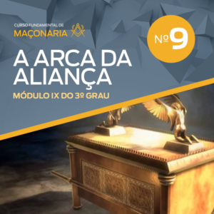 3° Grau - Módulo 9 - A Arca da Aliança